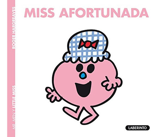 Miss Afortunada: 14 (mr. Men Y Little Miss), De Hargreaves, Roger. Mr. Men Y Little Miss, Vol. 1. Editorial Ediciones Del Laberinto, Tapa Pasta Blanda, Edición 1 En Español, 2015