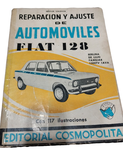 Manual De Uso Y Reparacion Del Fiat 128 1100,1300 Y I.a.v.a