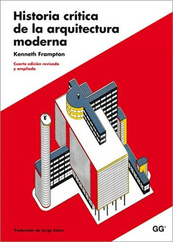 Historia Crítica De La Arquitectura Moderna - Kenneth Frampt
