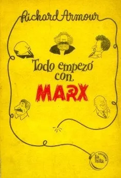 Richard Armour: Todo Empezo Con Marx