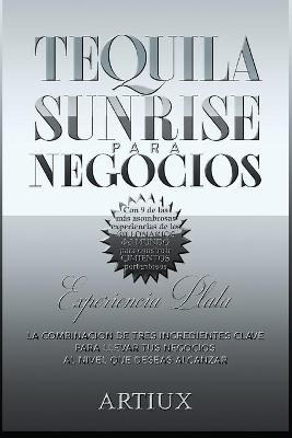 Libro Tequila Sunrise Para Negocios - Artiux