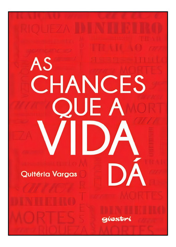 Chances Que A Vida Dá, As, De Quitéria Vargas. Editora Giostri, Capa Mole Em Português