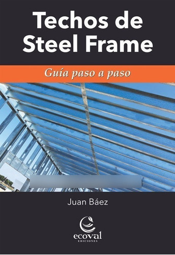 Báez: Techos De Steel Frame - Guía Paso A Paso