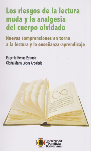 Los Riesgos De La Lectura Muda Y La Analgesia Del Cuerpo Olv