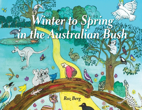 Winter To Spring In The Australian Bush, De Berg, Roz. Editorial Lightning Source Inc, Tapa Blanda En Inglés