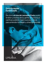 Comprar De Como El Cine De Leonardo Favio Conto El Dolor - Libraria