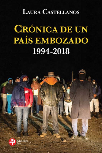 Crónica De Un País Embozado 1994-2018 - Castellanos, Laura