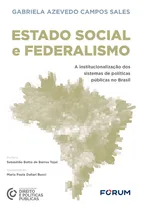 Comprar Estado Social E Federalismo - 01ed\u002F23: A Institucionalização Dos Sistemas De Políticas Públicas No Brasil, De Sales, Gabriela Azevedo Campos., Vol. 1. Editorial Forum, Capa Mole Em Português