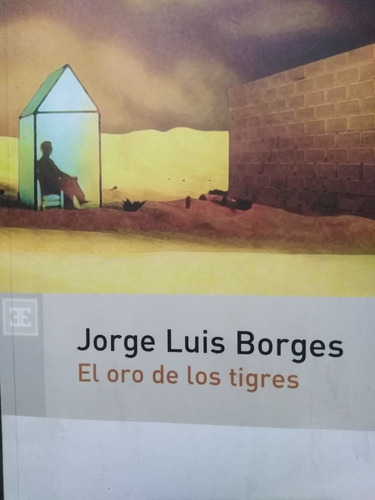 Libro El Oro De Los Tigres Jorge Luis Borges (Usado)