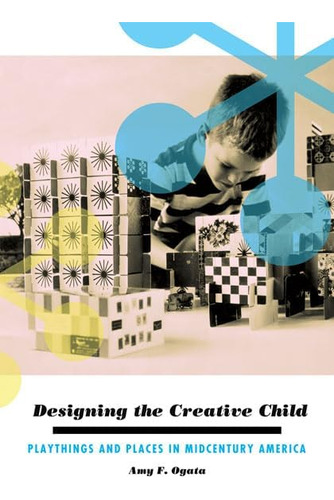 Libro: Designing The Creative Child: Playthings And Places I
