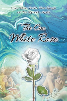 Libro The One White Rose - Froelich, Mary Werner