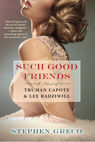 Libro: Such Good Friends: A Novel Of Truman Capote & Lee