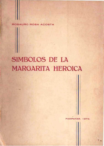 Simbolos De La Margarita Heroica Rosauro Rosa Acosta