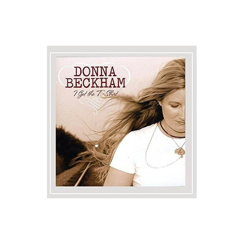 Beckham Donna I Got The T-shirt Usa Import Cd Nuevo