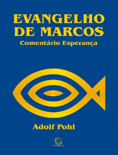 Evangelho De Marcos: Evangelho De Marcos, De Pohl, Adolf. Editora Esperanca, Capa Mole, Edição 1 Em Português, 2018