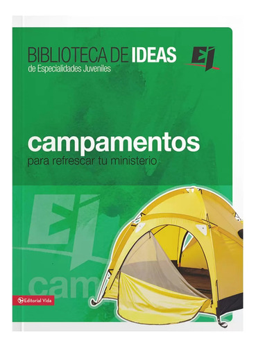 Biblioteca De Ideas: Campamentos, De Especialidades Juveniles., Vol. No Aplica. Editorial Vida, Tapa Blanda En Español, 2010