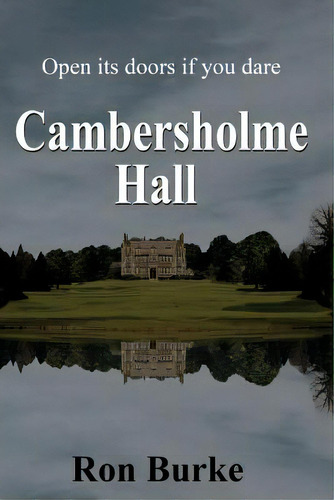 Cambersholme Hall: Open Its Doors If You Dare, De Burke, Ron. Editorial Lightning Source Inc, Tapa Blanda En Inglés