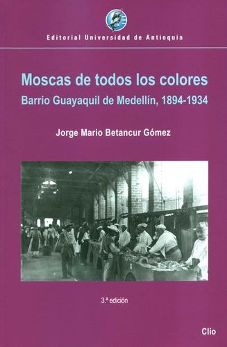 Libro Moscas De Todos Los Colores. Barrio Guayaquil De Mede