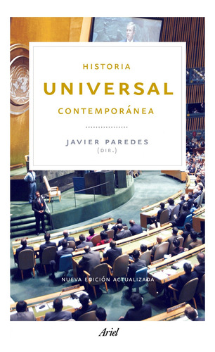 Historia Universal Contemporánea, de Paredes, Javier. Serie Ariel Historia Editorial Ariel México, tapa blanda en español, 2011