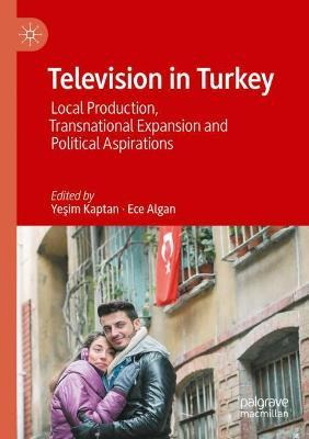 Libro Television In Turkey : Local Production, Transnatio...