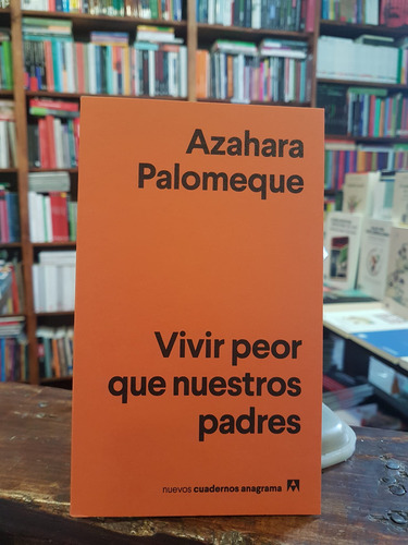 Vivir Peor Que Nuestros Padres