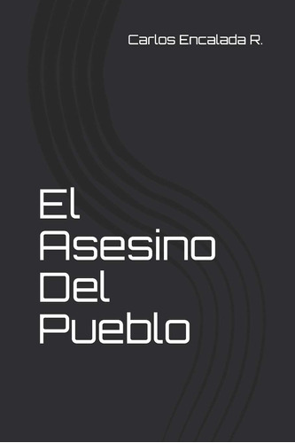 Libro: El Asesino Del Pueblo (spanish Edition)