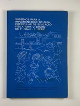 Comprar Livro Subsídios Para A Implementação Do Guia Curricular De Educação Física Para O Ensino De 1.º Grau - 1.ª Série    Secretaria De Estado Da Educação   - C6