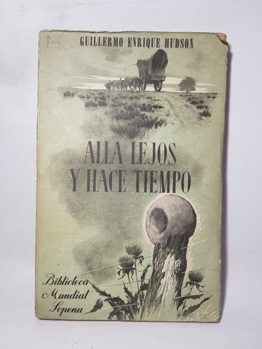 Antiguo Libro Allá Lejos Y Hace Tiempo Hudson 1955 47n 343 