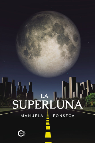 La Superluna, de Fonseca , Manuela.. Editorial CALIGRAMA, tapa blanda, edición 1.0 en español, 2020