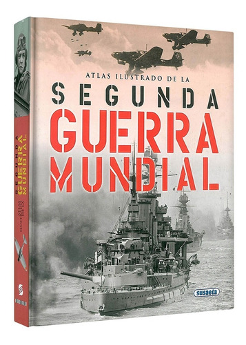 Atlas Ilustrado Segunda Guerra Mundial - Lexus Editores