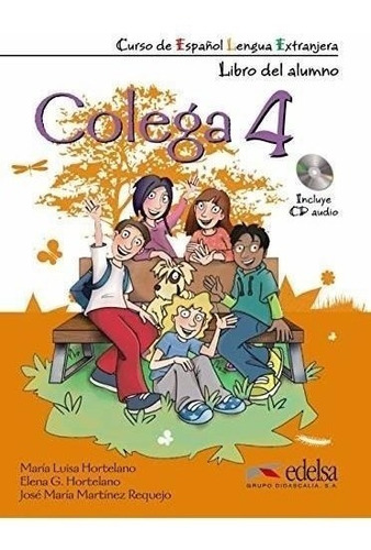 Colega 4 (libro, Cuaderno De Ejercicios Y Cd): Libro Del Alu
