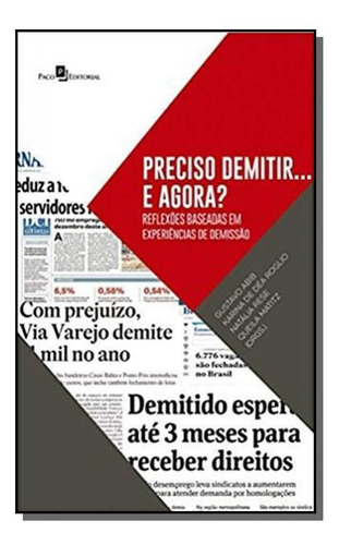 Preciso Demitir E Agora Reflexoes Baseadas Em Expe, De Abib, Gustaco. Editora Paco Editorial, Capa Mole Em Português, 2021