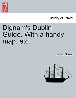 Libro Dignam's Dublin Guide. With A Handy Map, Etc. - Dig...