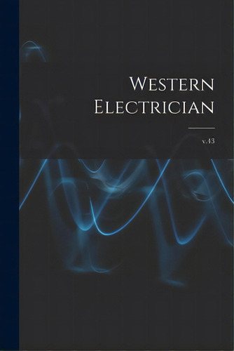 Western Electrician; V.43, De Anonymous. Editorial Legare Street Pr, Tapa Blanda En Inglés