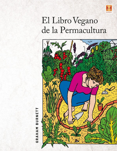 Libro Vegano De La Permacultura, De Graham Burnett. Editorial Kaicron, Tapa Blanda En Español, 2017