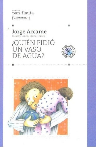Quien Pidio Un Vaso De Agua? - Accame, Jorge, de Accame, Jorge. Editorial Sudamericana en español