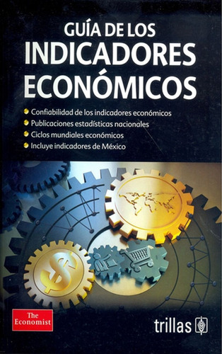 Guía De Los Indicadores Económicos, De Economist, The. Editorial Trillas, Tapa Blanda, Edición 2020 En Español, 2020