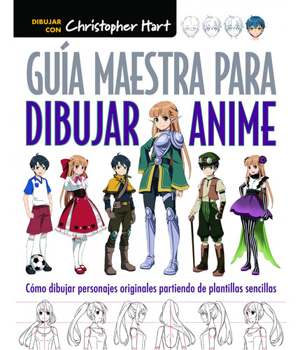 Guía Maestra Para Dibujar Anime Hart, Christopher Drac