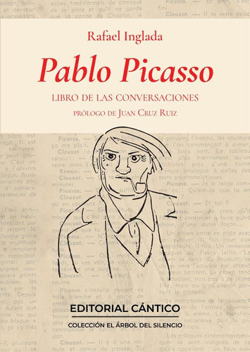 Pablo Picasso. Libro De Las Conversaciones, De Rafael Inglada. Editorial Cántico, Tapa Blanda En Español, 2023