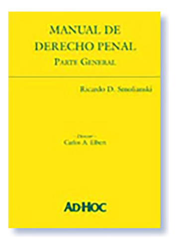 Manual De Derecho Penal. Parte General - Smolianski, Ricardo