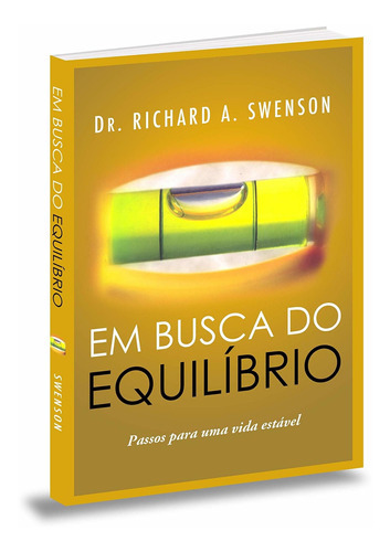 Livro Em Busca do Equilíbrio, de Dr. Richard A. Swenson. Editora BVBooks em português