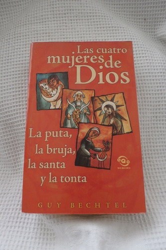 Libro Las Cuatro Mujeres De Dios. Guy Bechtel