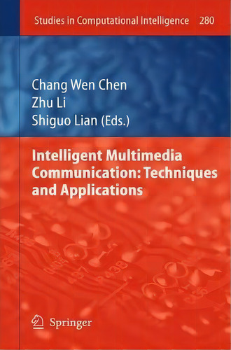 Intelligent Multimedia Communication: Techniques And Applications, De Chang Wen Chen. Editorial Springer Verlag Berlin Heidelberg Gmbh Co Kg, Tapa Blanda En Inglés
