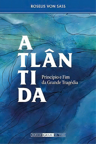 Atlántida, De Sass Von. Editora Ordem Do Graal Na Terra Em Português