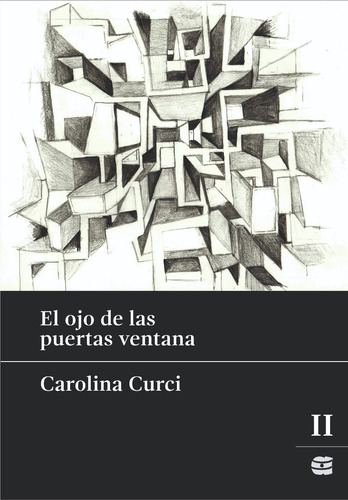 Imagen 1 de 2 de Libro El Ojo De Las Puertas Ventana De Carolina Curci