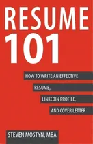 Comprar Resume 101: How To Write An Effective Resume, Linkedin Profile, And Cover Letter, De Mostyn, Steven. Editorial Lightning Source Inc, Tapa Blanda En Inglés