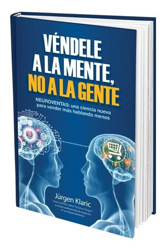 Vendele A La Mente No A La Gente 3ra Edicion - Jurgen Klaric