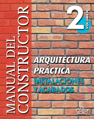 Libro Manual Del Constructor Instalaciones Y Acabados