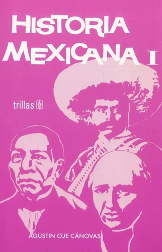 Historia Mexicana I - Cue Canovas, Agustin