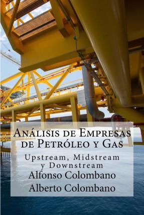 Libro Analisis De Empresas De Petroleo Y Gas : Upstream, ...